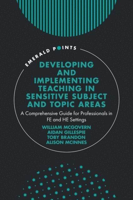 Alison McInnes, Toby Brandon, Aidan Gillespie, William McGovern - Developing and Implementing Teaching in Sensitive Subject and Topic Areas, E-bok