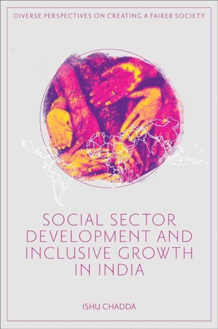 Ishu Chadda - Social Sector Development and Inclusive Growth in India, E-bok