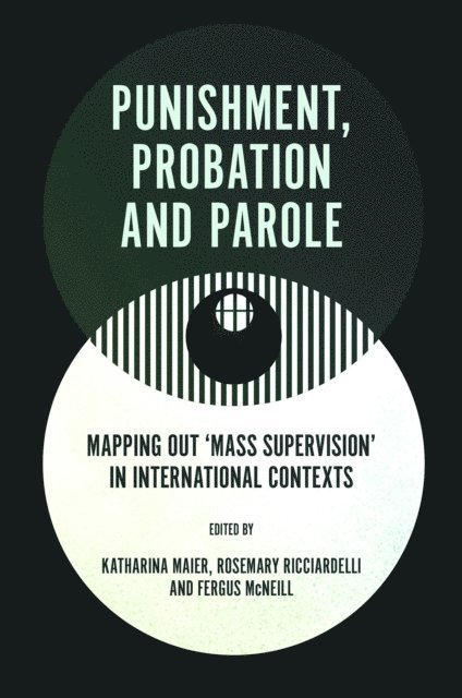 Fergus McNeill, Rosemary Ricciardelli, Katharina Maier - Punishment, Probation and Parole, E-bok