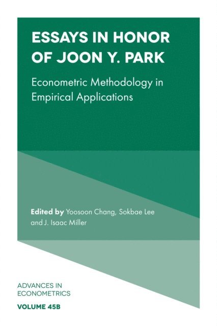 J. Isaac Miller, Sokbae Lee, Yoosoon Chang - Essays in Honor of Joon Y. Park, E-bok