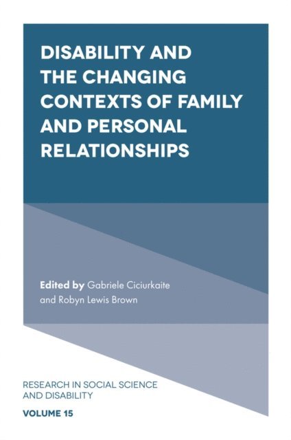 Robyn Lewis Brown, Gabriele Ciciurkaite - Disability and the Changing Contexts of Family and Personal Relationships, E-bok