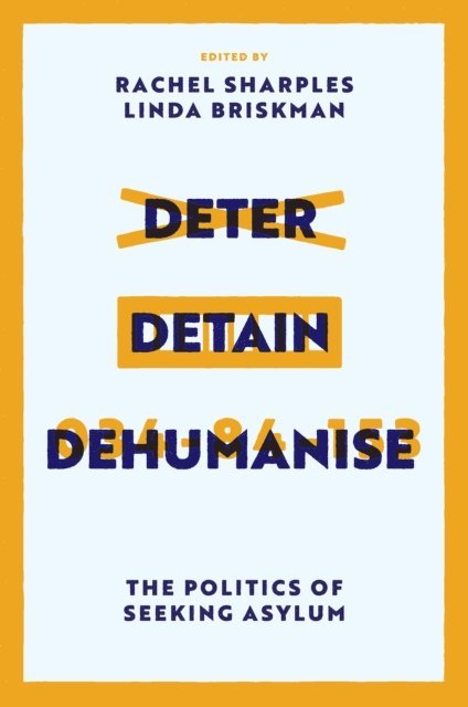 Linda Briskman, Rachel Sharples - Deter, Detain, Dehumanise, E-bok