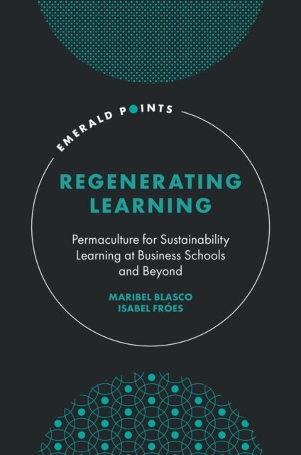 Isabel Froes, Maribel Blasco - Regenerating Learning, E-bok