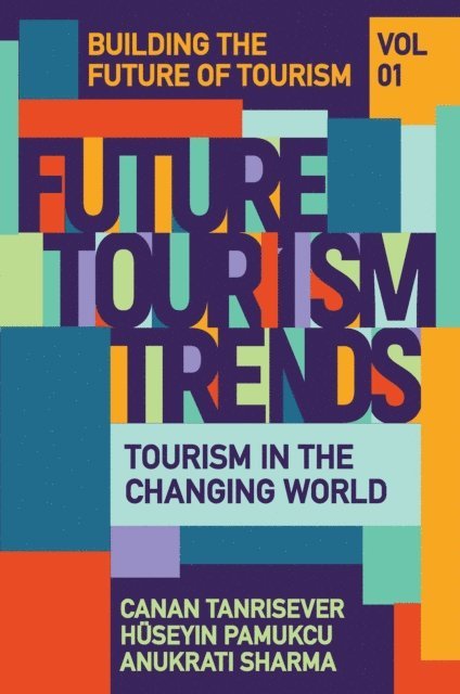 Anukrati Sharma, Huseyin Pamukcu, Canan Tanrisever - Future Tourism Trends Volume 1, E-bok