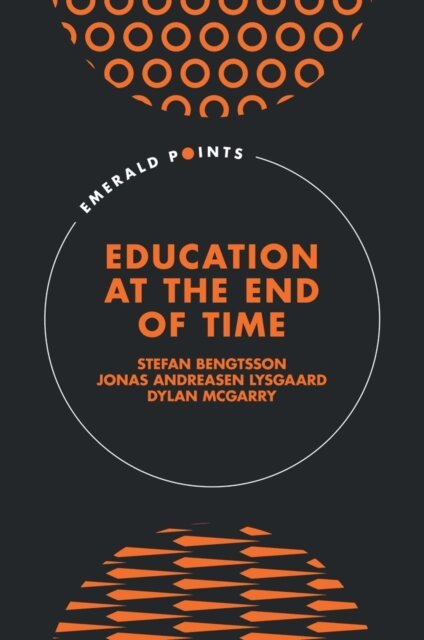 Dylan McGarry, Jonas Andreasen Lysgaard, Stefan Bengtsson - Education at the End of Time, E-bok