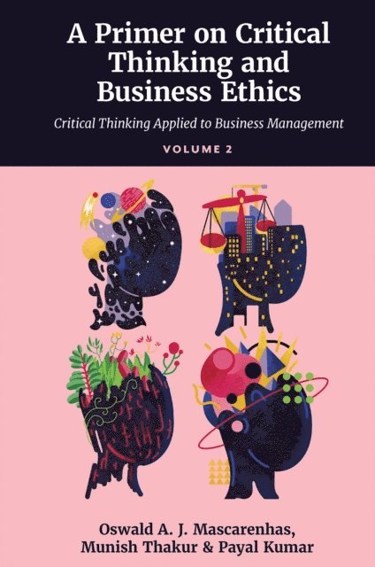 Payal Kumar, Munish Thakur, SJ Oswald A. J. Mascarenhas - Primer on Critical Thinking and Business Ethics, E-bok