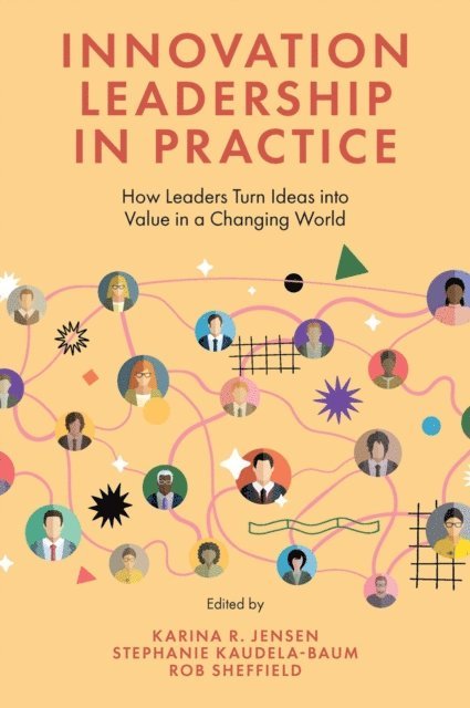 Rob Sheffield, Stephanie Kaudela-Baum, Karina R. Jensen - Innovation Leadership in Practice, E-bok