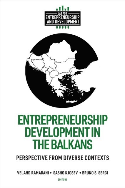 Bruno S. Sergi, Sasho Kjosev, Veland Ramadani - Entrepreneurship Development in the Balkans, E-bok