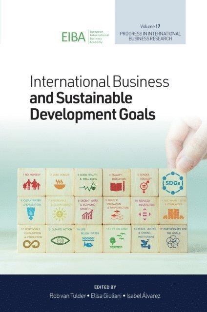 Isabel Alvarez, Elisa Giuliani, Rob Van Tulder - International Business and Sustainable Development Goals, E-bok