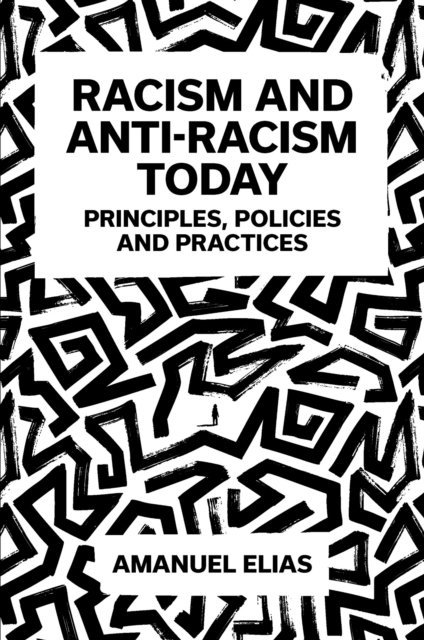 Amanuel Elias - Racism and Anti-Racism Today, E-bok