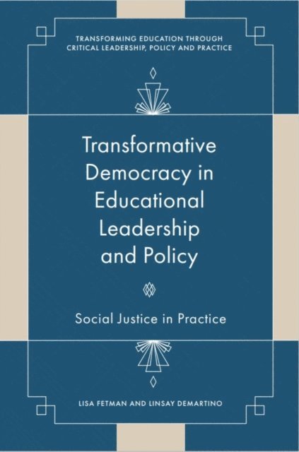 Linsay DeMartino, Lisa Fetman - Transformative Democracy in Educational Leadership and Policy, E-bok