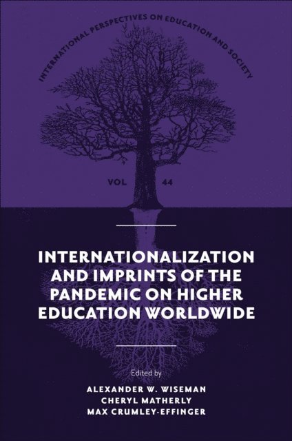 Max Crumley-Effinger, Cheryl Matherly, Alexander W. Wiseman - Internationalization and Imprints of the Pandemic on Higher Education Worldwide, E-bok. Tillgänglighet: Lägg i varukorg