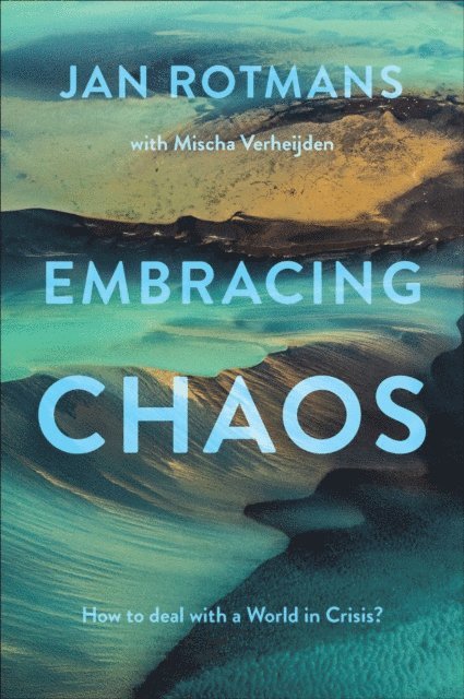 Jan Rotmans - Embracing Chaos, E-bok
