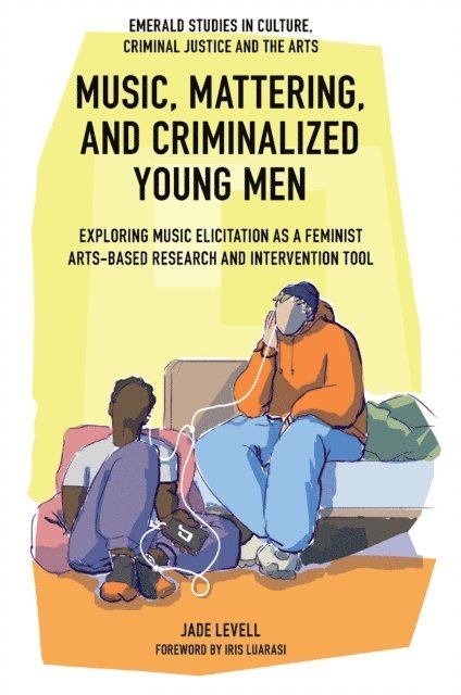 Jade Levell - Music, Mattering, and Criminalized Young Men, E-bok