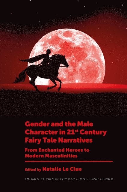 Natalie Le Clue - Gender and the Male Character in 21st Century Fairy Tale Narratives, E-bok