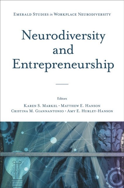 Amy E. Hurley-Hanson, Cristina M. Giannantonio, Matthew E. Hanson, Karen S. Markel - Neurodiversity and Entrepreneurship, E-bok
