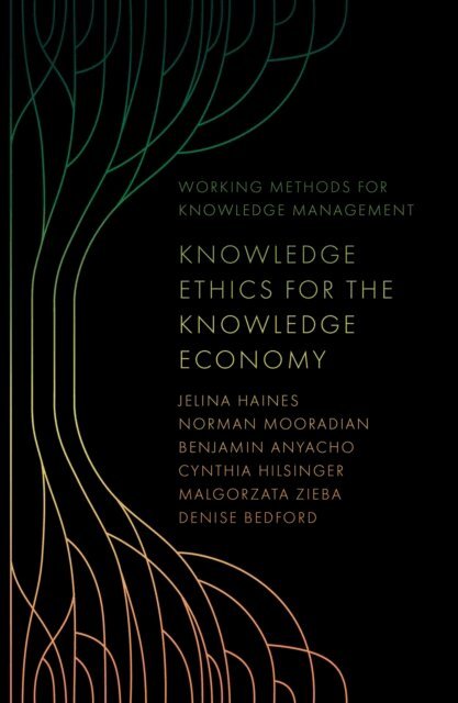 Denise Bedford, Malgorzata Zieba, Cynthia Hilsinger, Benjamin Anyacho, Norman Mooradian, Jelina Haines - Knowledge Ethics for the Knowledge Economy, E-bok