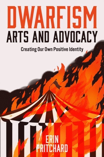 Erin Pritchard - Dwarfism Arts and Advocacy, E-bok