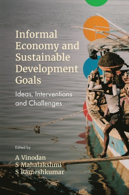 S Rameshkumar, S Mahalaskhmi, A Vinodan - Informal Economy and Sustainable Development Goals, E-bok