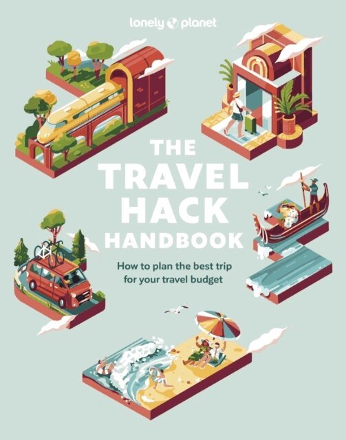 Lonely Planet - Lonely Planet The Travel Hack Handbook, Häftad