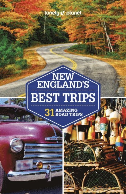 Benedict Walker - Lonely Planet New England's Best Trips, E-bok