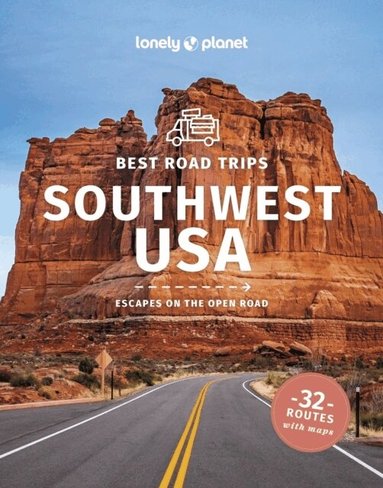 Lonely Planet, Anthony Ham, Amy C Balfour, Alison Bing, Stephen Lioy, Carolyn McCarthy, Hugh McNaughtan, Christopher Pitts, Ryan Ver Berkmoes, Benedict Walker - Lonely Planet Best Road Trips Southwest USA, Häftad