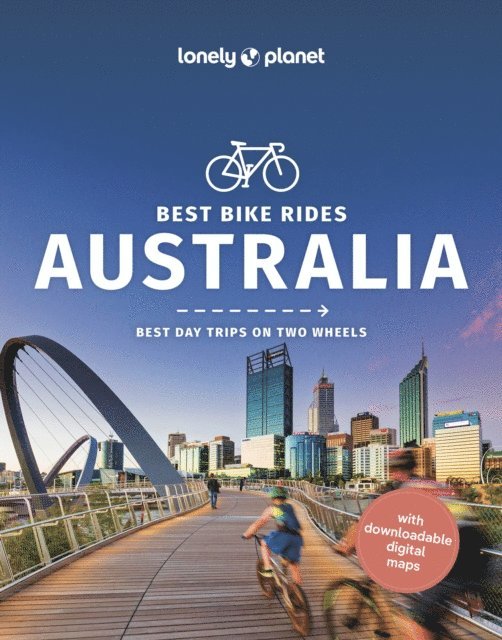 Jessica Wynne Lockhart, Josh West, Sofia Tsamassiros, Bella Molloy, Candace Elms-Smith, Matthew Crompton, Cristian Bonetto, Fleur Bainger, Robin Barton - Travel Guide Best Bike Rides Australia, E-bok