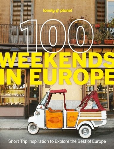 Lonely Planet, Lonely Planet - Lonely Planet 100 Weekends in Europe, Häftad