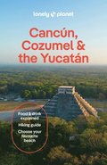 Lonely Planet Cancun, Cozumel & the Yucatan