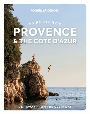 Lonely Planet Experience Provence & the Cote d'Azur
