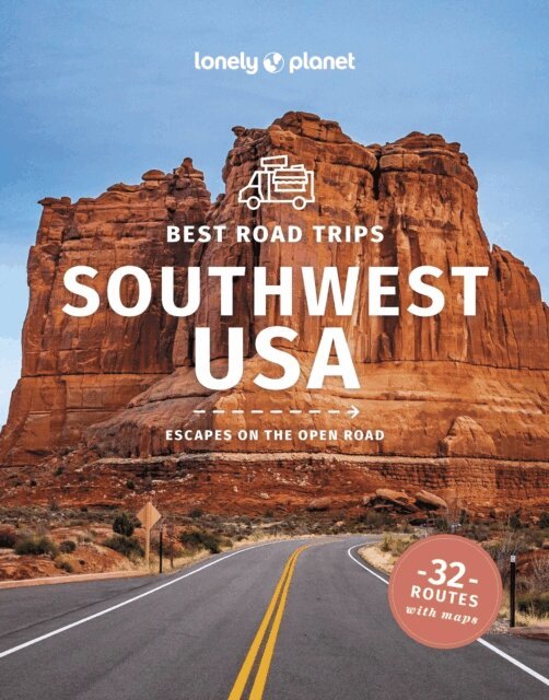 Benedict Walker, Ryan Ver Berkmoes, Christopher Pitts, Hugh McNaughtan, Carolyn McCarthy, Stephen Lioy, Amy C Balfour, Anthony Ham - Travel Guide Best Road Trips Southwest USA, E-bok
