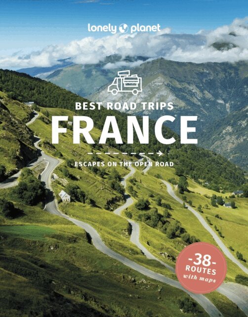Nicola Williams, Ryan Ver Berkmoes, Regis St Louis, Daniel Robinson, Christopher Pitts, Catherine Le Nevez, Anita Isalska, Steve Fallon, Mark Elliott, Gregor Clark, Jean-Bernard Carillet, Stuart Butler, Celeste Brash, Oliver Berry, Joel Balsam, Alexis Averbuck, Tasmin Waby - Travel Guide Best Road Trips France, E-bok