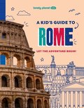 Lonely Planet Kids A Kid's Guide to Rome