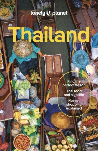 Choltanutkun Tun-atiruj, Aydan Stuart, Chawadee Nualkhair, Amy Bensema, David Eimer - Lonely Planet Thailand, E-bok