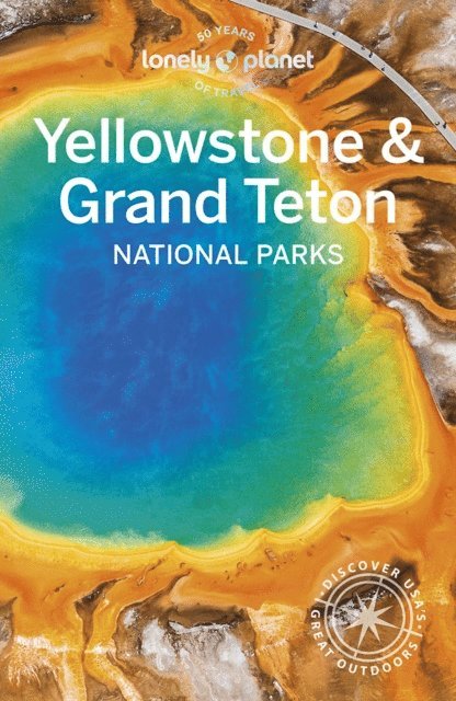 Lonely Planet - Lonely Planet Yellowstone & Grand Teton National Parks, E-bok