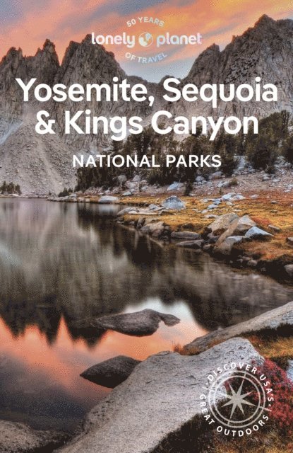 Lonely Planet - Lonely Planet Yosemite, Sequoia & Kings Canyon National Parks, E-bok