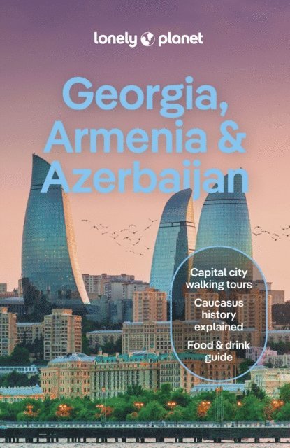 Jan Kowalski, Joel Balsam, Tom Masters - Lonely Planet Georgia, Armenia & Azerbaijan, E-bok
