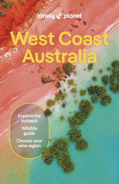 Lonely Planet - Lonely Planet West Coast Australia, E-bok