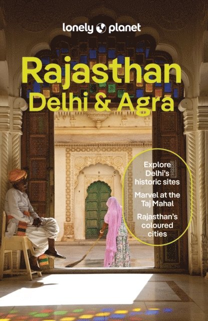 Puneetinder Kaur Sidhu, Joe Bindloss, Monique Choy - Lonely Planet Rajasthan, Delhi & Agra, E-bok