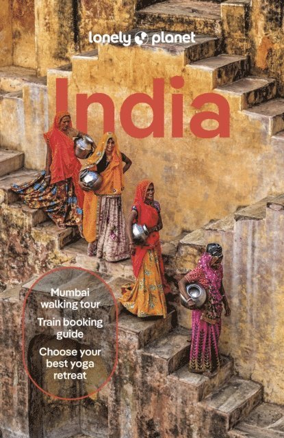 Shikha Tripathi, Paul Stafford, Puneetinder Kaur Sidhu, Kevin Raub, John Noble, Isabella Noble, Joanna Lobo, Christabel Lobo, Lucie Grace, Mark Elliott, Monique Choy, Margot Bigg, Joe Bindloss - Lonely Planet India, E-bok