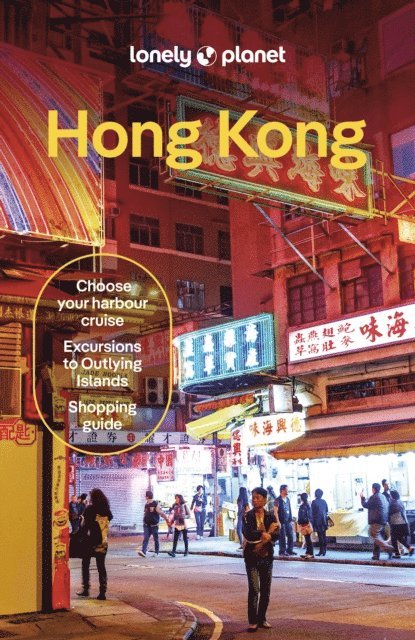 Angela Hui, Orlando Crowcroft, Thomas O'Malley - Lonely Planet Hong Kong, E-bok
