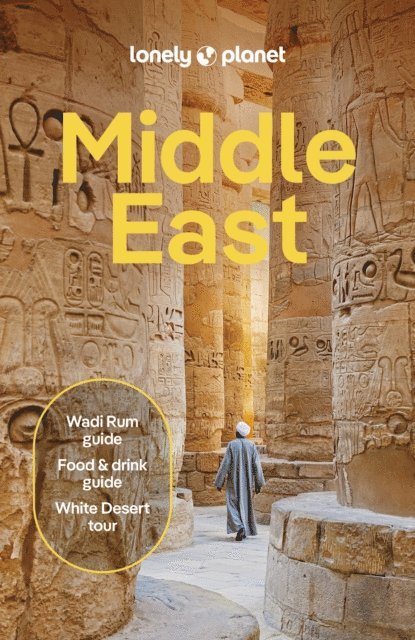 Anna Kaminski, Sanad Tabbaa, Paul Stafford, Jason Ruffin, Owen Morton, Virginia Maxwell, Nidal Majdalani, Jessica Lee, Lauren Keith, Omercan Kacar, Anthon Jackson, Jennifer Hattam, Paula Hardy, Steve Fallon, Ismet Ersoy, Mark Elliott, Jenny Walker - Lonely Planet Middle East, E-bok