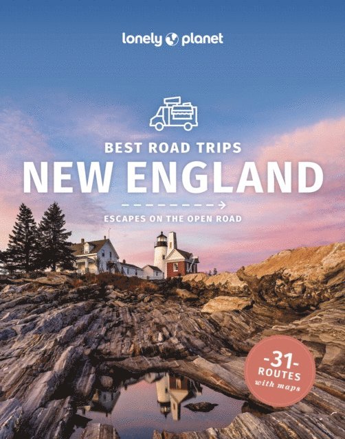 Benedict Walker, Mara Vorhees, Regis St Louis, Brian Kluepfel, Adam Karlin, Gregor Clark, Robert Balkovich, Amy C Balfour, Isabel Albiston, Ray Bartlett - Lonely Planet Best Road Trips New England, E-bok
