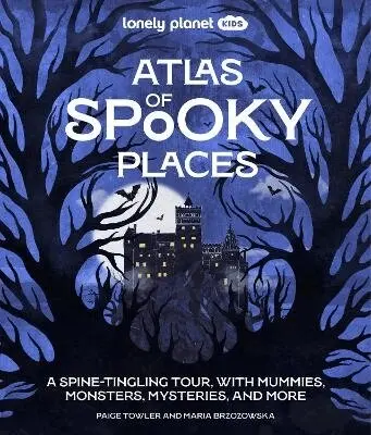Lonely Planet Kids, Paige Towler - Lonely Planet Kids Atlas of Spooky Places, Inbunden