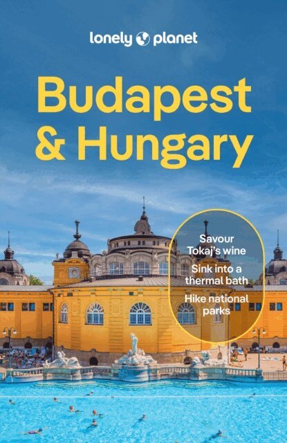 Barbara Woolsey, Daniel Robi, Andrea Peevers-Shulte, Anthony Haywood, Steve Fallon, Kata Fari - Lonely Planet Budapest & Hungary, E-bok