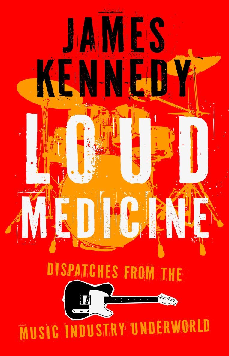 James Kennedy - Loud Medicine, Inbunden