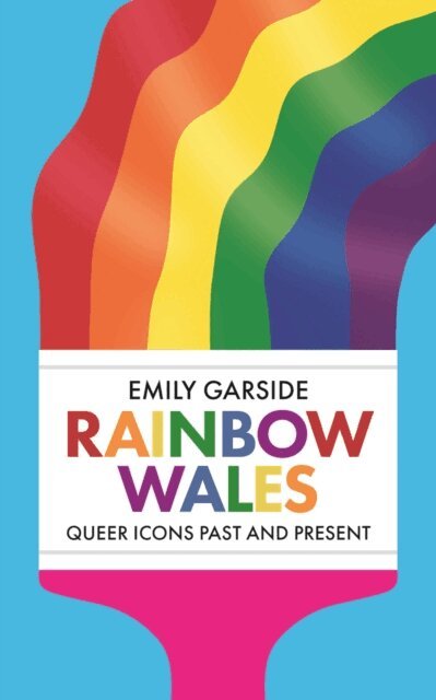 Emily Garside - Rainbow Wales, E-bok
