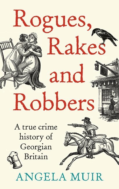 Angela Muir - Rogues, Rakes and Robbers, Inbunden. Tillgänglighet: Lägg i varukorg