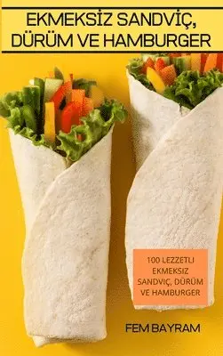 Ekmeksİz Sandvİç, Dürüm Ve Hamburger