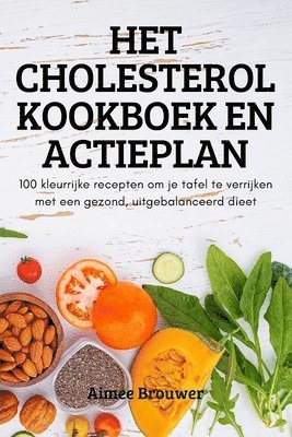 Het Cholesterol Kookboek En Actieplan